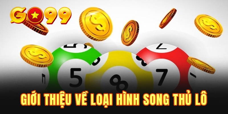 Giới thiệu về loại hình Song thủ lô